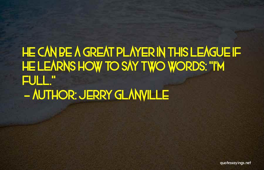 Jerry Glanville Quotes 1207984