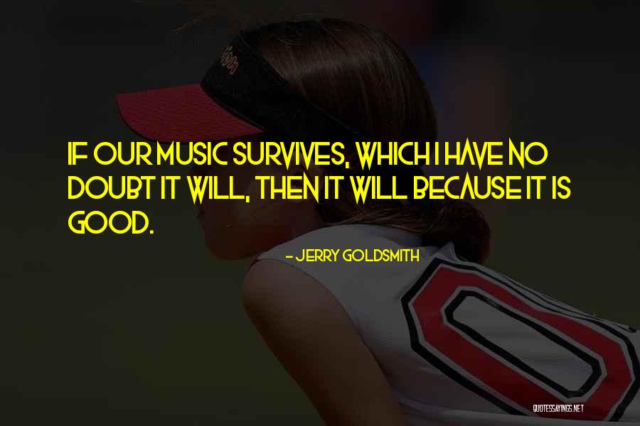 Jerry Goldsmith Quotes 235559