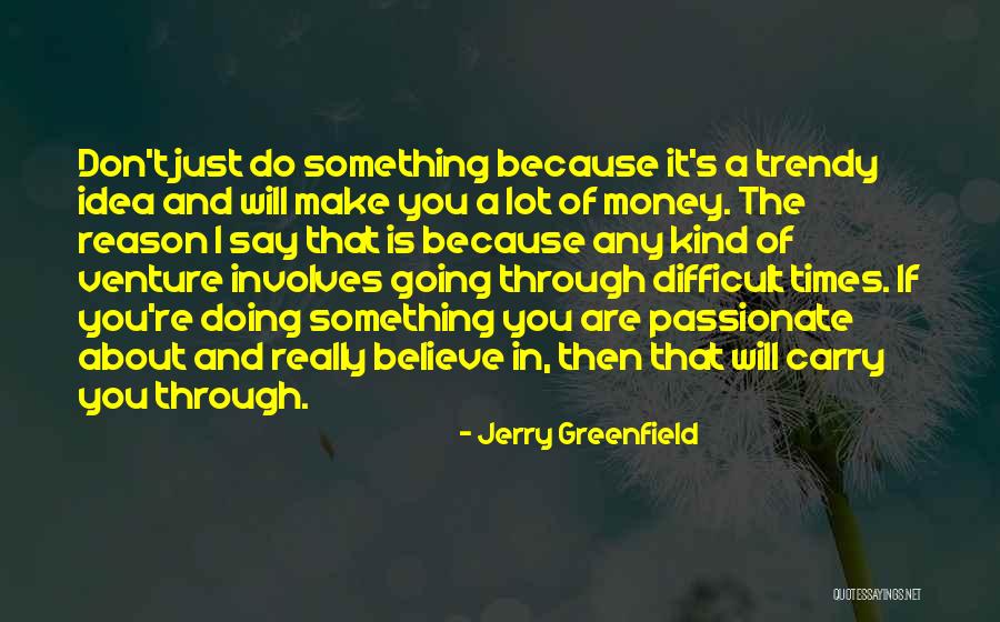 Jerry Greenfield Quotes 657821 Jerry Greenfield Quotes 657821