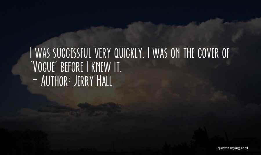 Jerry Hall Quotes 1266373