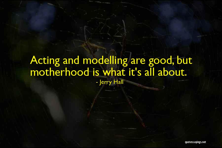 Jerry Hall Quotes 1298404 Jerry Hall Quotes 1298404
