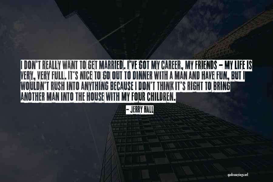 Jerry Hall Quotes 1632167 Jerry Hall Quotes 1632167