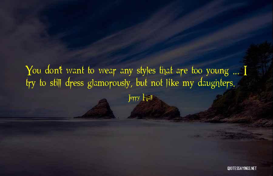 Jerry Hall Quotes 1721138 Jerry Hall Quotes 1721138