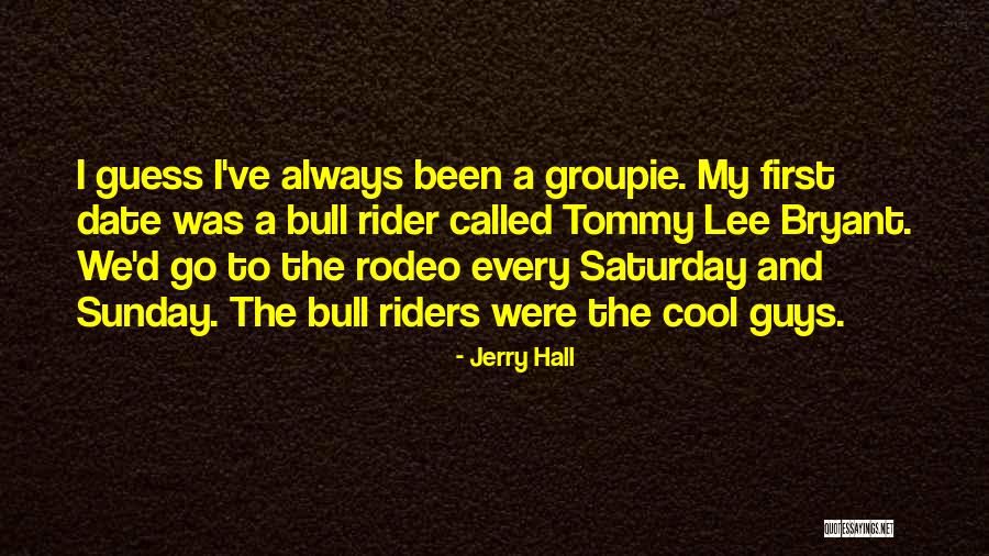 Jerry Hall Quotes 2226072 Jerry Hall Quotes 2226072