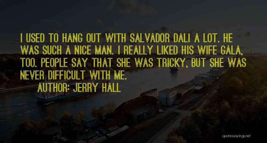 Jerry Hall Quotes 521628