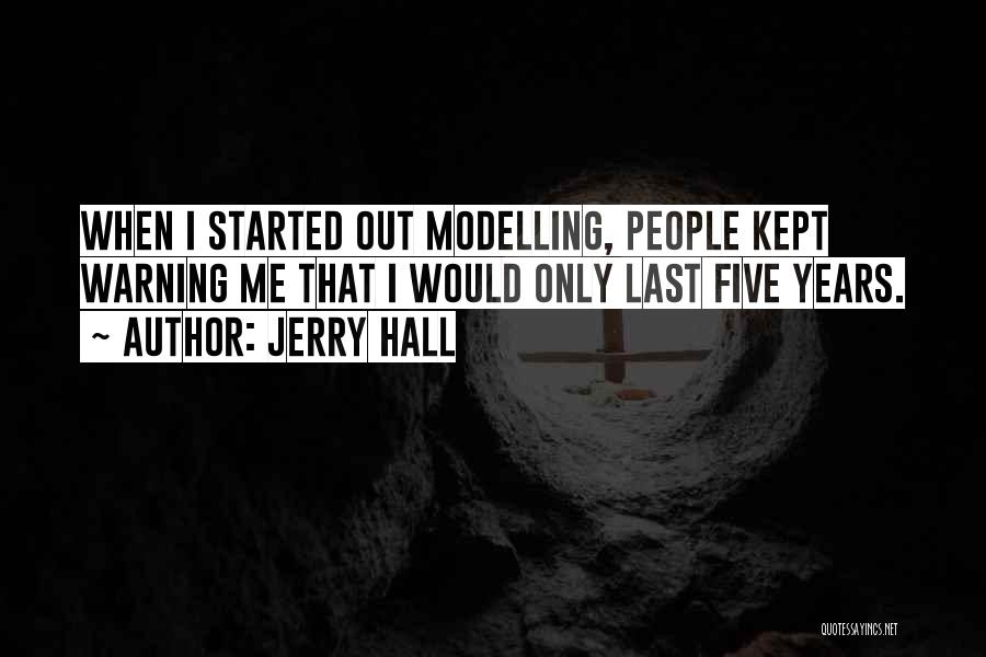 Jerry Hall Quotes 845829