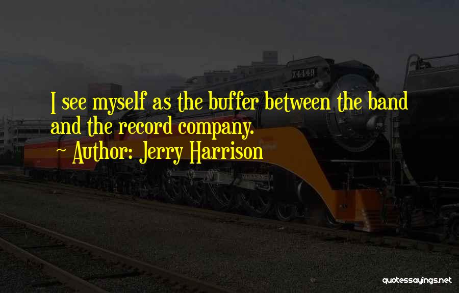 Jerry Harrison Quotes 1803557
