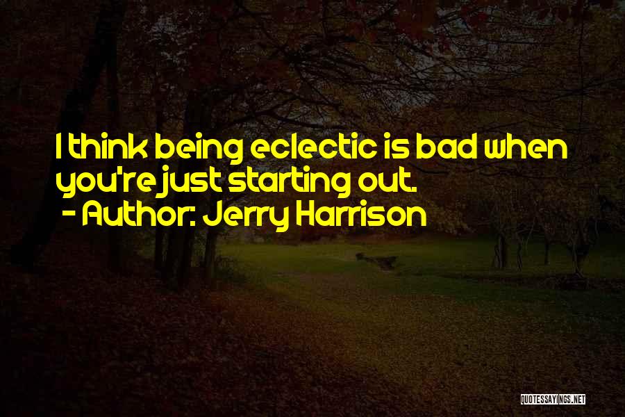 Jerry Harrison Quotes 728721