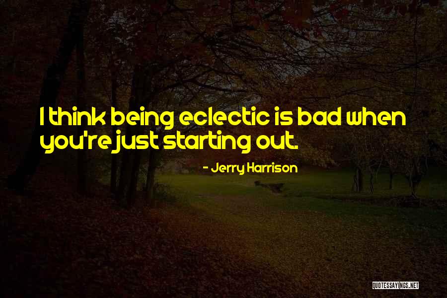 Jerry Harrison Quotes 728721