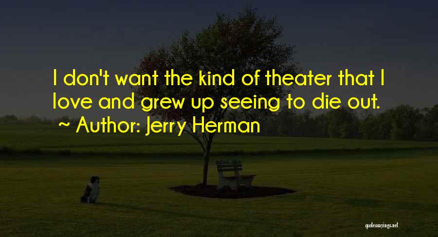 Jerry Herman Quotes 1106343