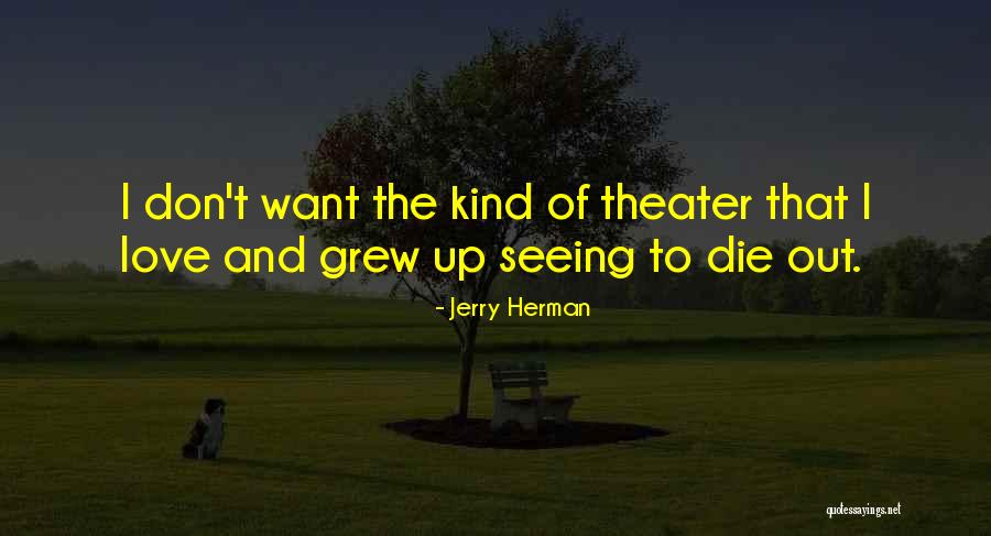 Jerry Herman Quotes 1106343