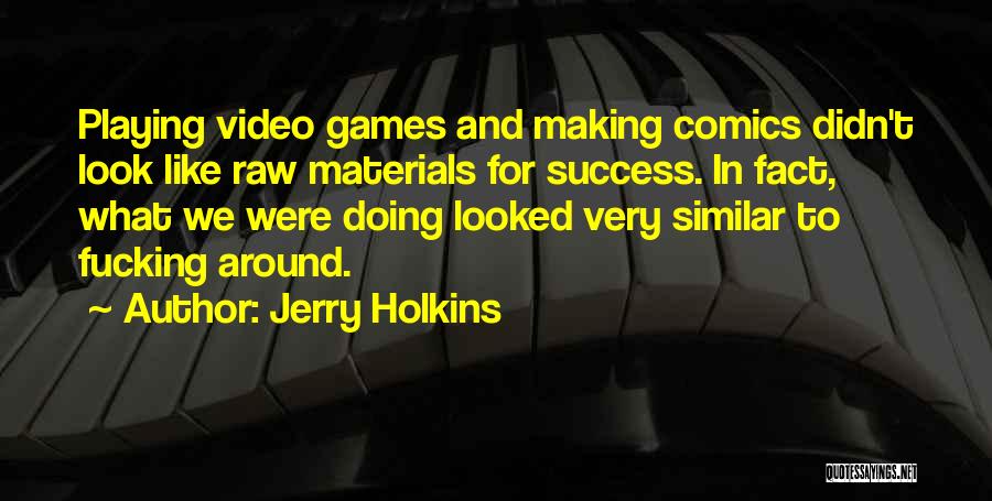 Jerry Holkins Quotes 2078656