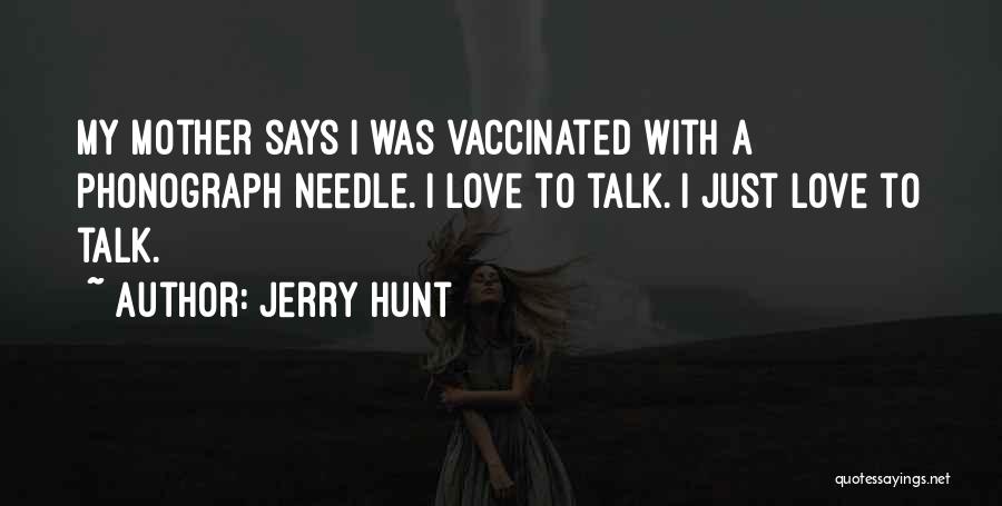 Jerry Hunt Quotes 316258