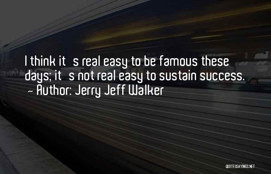 Jerry Jeff Walker Quotes 1016639