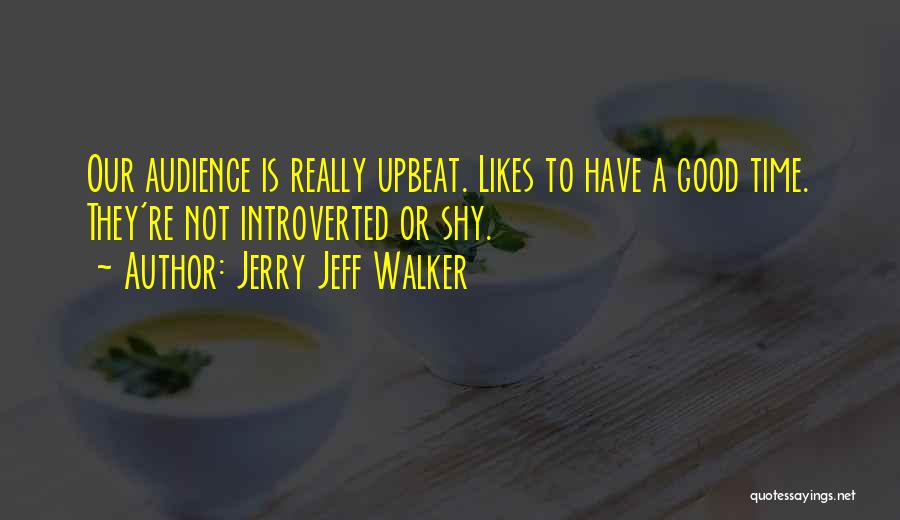 Jerry Jeff Walker Quotes 289202