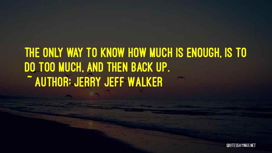 Jerry Jeff Walker Quotes 395752