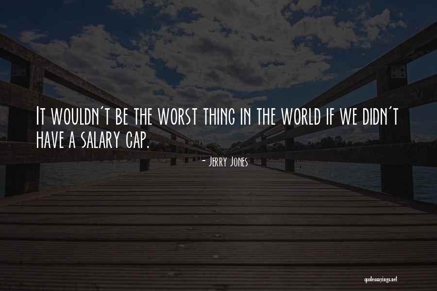 Jerry Jones Quotes 1436144 Jerry Jones Quotes 1436144