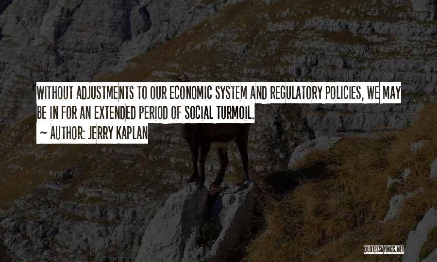 Jerry Kaplan Quotes 385045