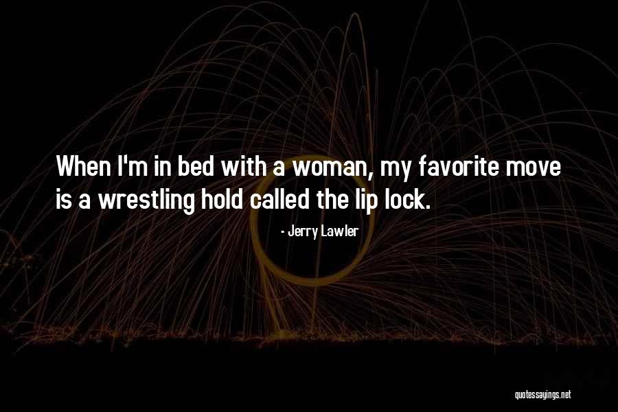 Jerry Lawler Best Quotes By Jerry Lawler Jerry Lawler Best Quotes By Jerry Lawler