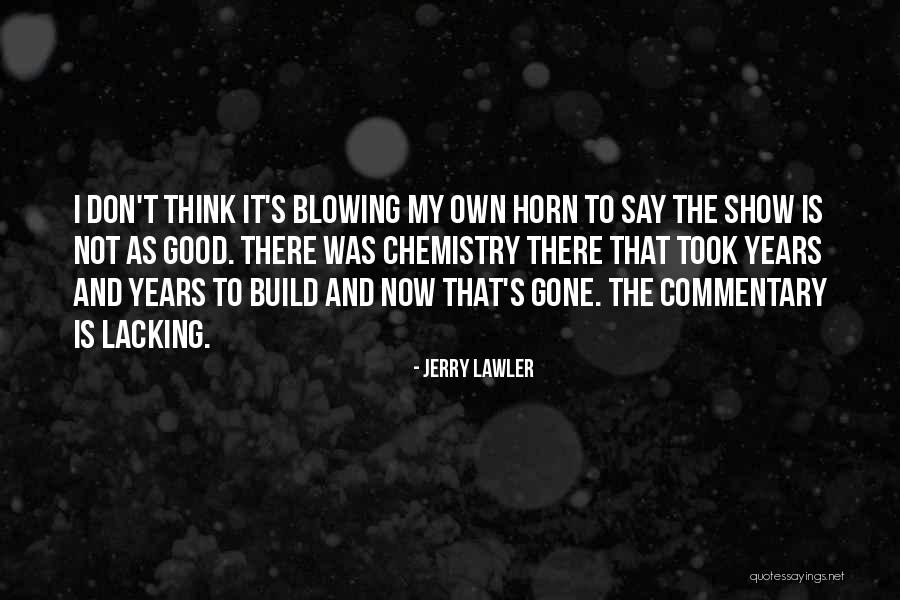 Jerry Lawler Best Quotes By Jerry Lawler Jerry Lawler Best Quotes By Jerry Lawler