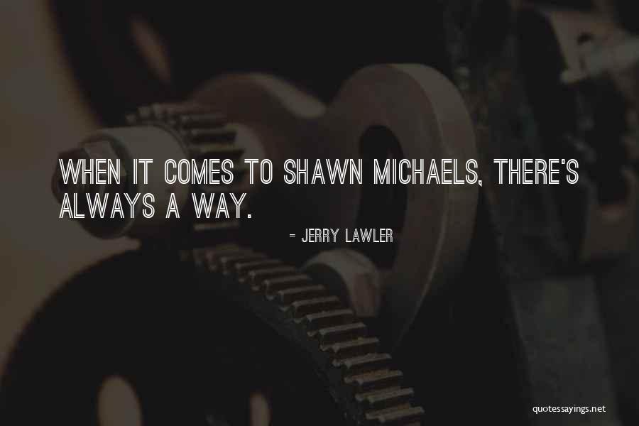 Jerry Lawler Best Quotes By Jerry Lawler Jerry Lawler Best Quotes By Jerry Lawler
