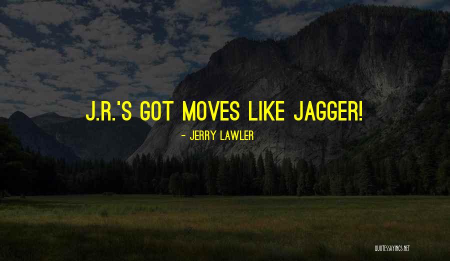 Jerry Lawler Best Quotes By Jerry Lawler Jerry Lawler Best Quotes By Jerry Lawler