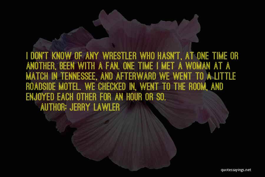 Jerry Lawler Quotes 985662
