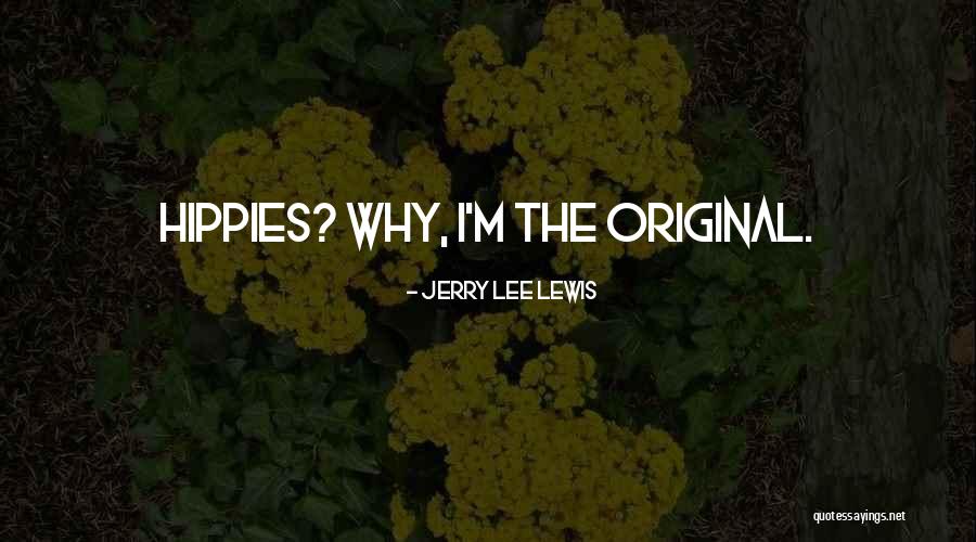 Jerry Lee Lewis Quotes 1097024