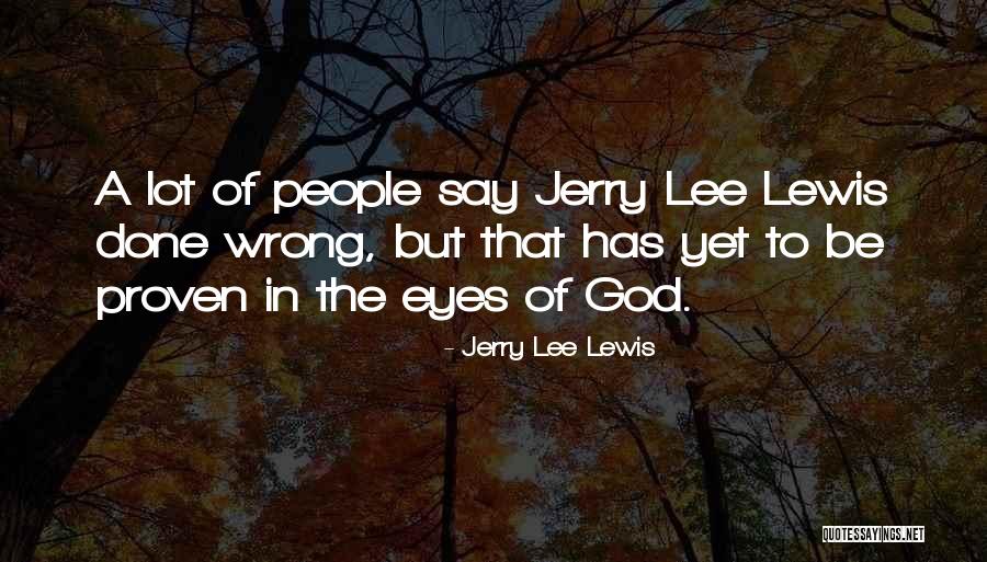 Jerry Lee Lewis Quotes 1593232