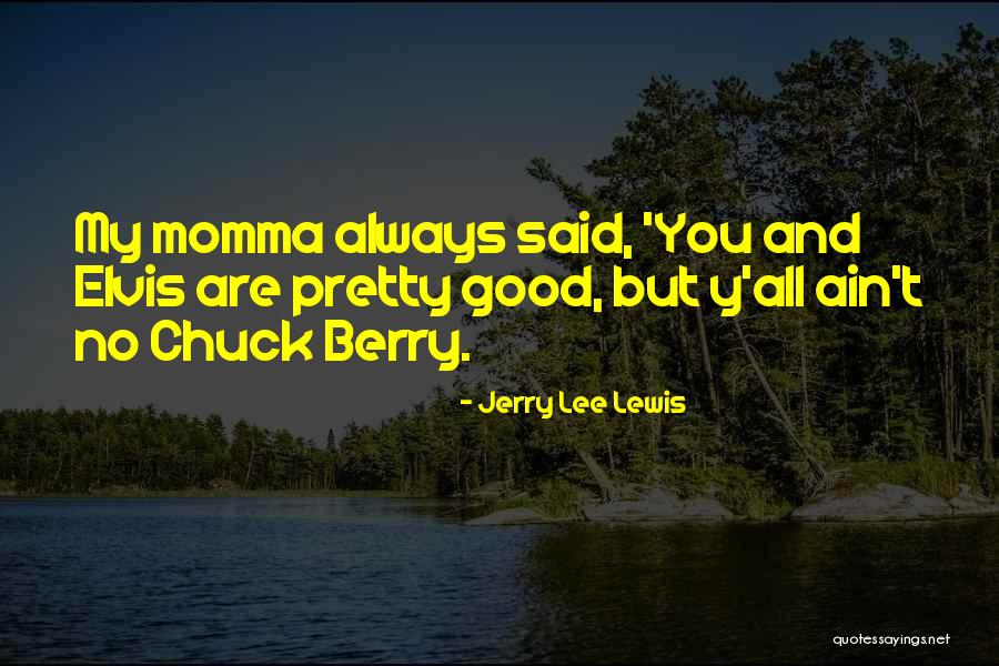 Jerry Lee Lewis Quotes 1687725