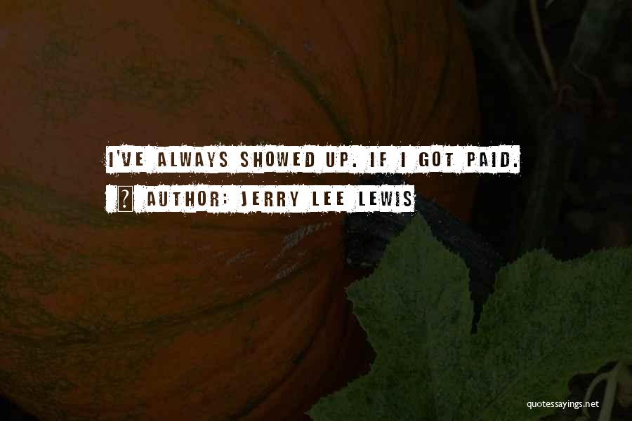 Jerry Lee Lewis Quotes 689234