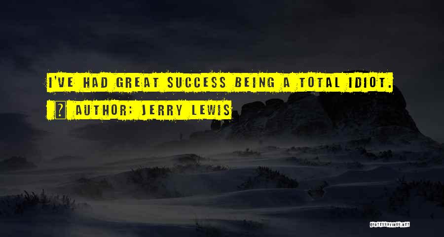 Jerry Lewis Funny Quotes By Jerry Lewis