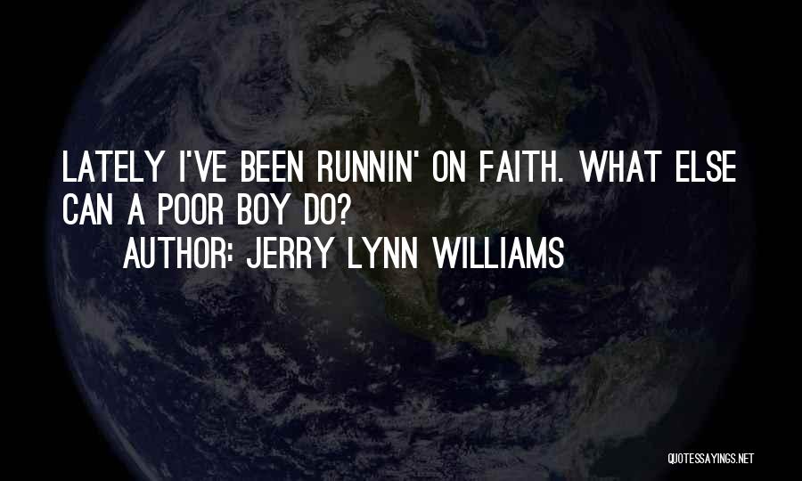 Jerry Lynn Williams Quotes 1803860