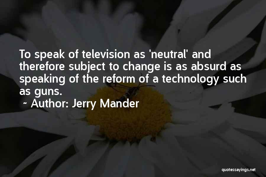 Jerry Mander Quotes 1546004