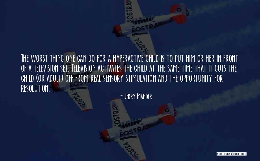 Jerry Mander Quotes 1957308 Jerry Mander Quotes 1957308
