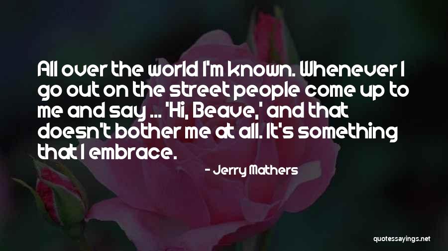 Jerry Mathers Quotes 1504775 Jerry Mathers Quotes 1504775