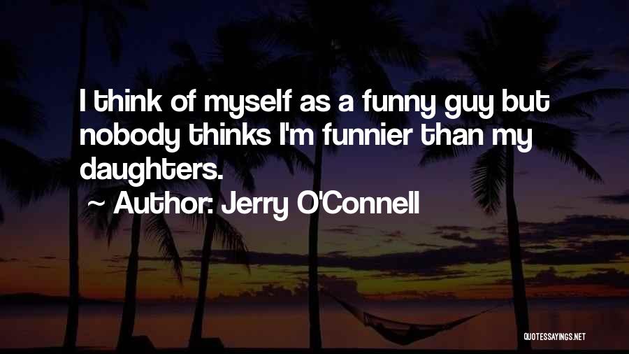 Jerry O'Connell Quotes 1840152