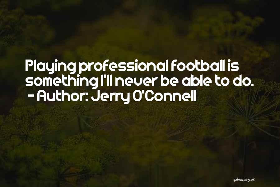 Jerry O'Connell Quotes 2019330