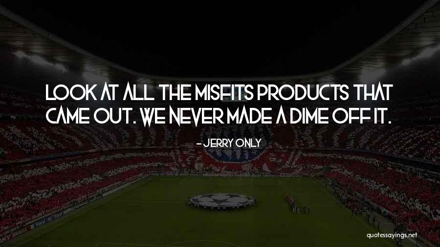 Jerry Only Quotes 1971683 Jerry Only Quotes 1971683