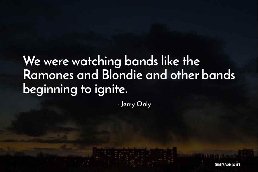 Jerry Only Quotes 2230419 Jerry Only Quotes 2230419