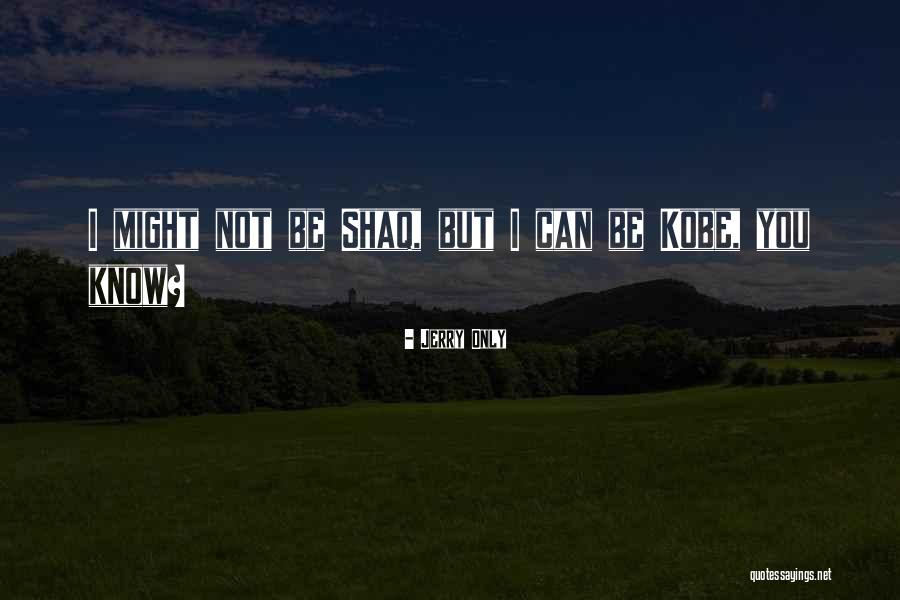 Jerry Only Quotes 226073 Jerry Only Quotes 226073