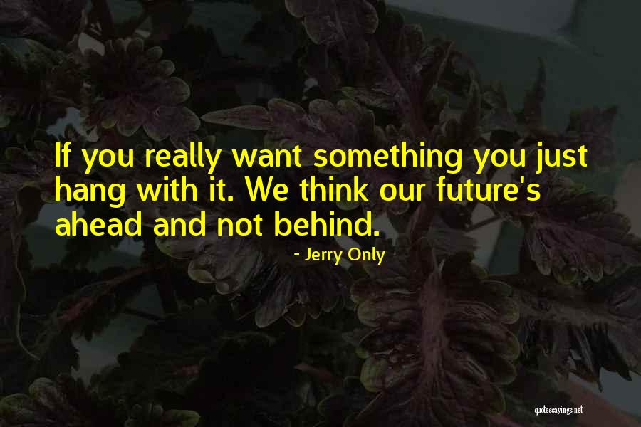 Jerry Only Quotes 576034 Jerry Only Quotes 576034