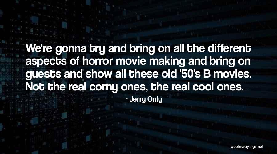 Jerry Only Quotes 739295 Jerry Only Quotes 739295