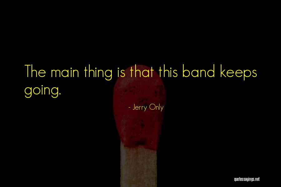 Jerry Only Quotes 759482 Jerry Only Quotes 759482