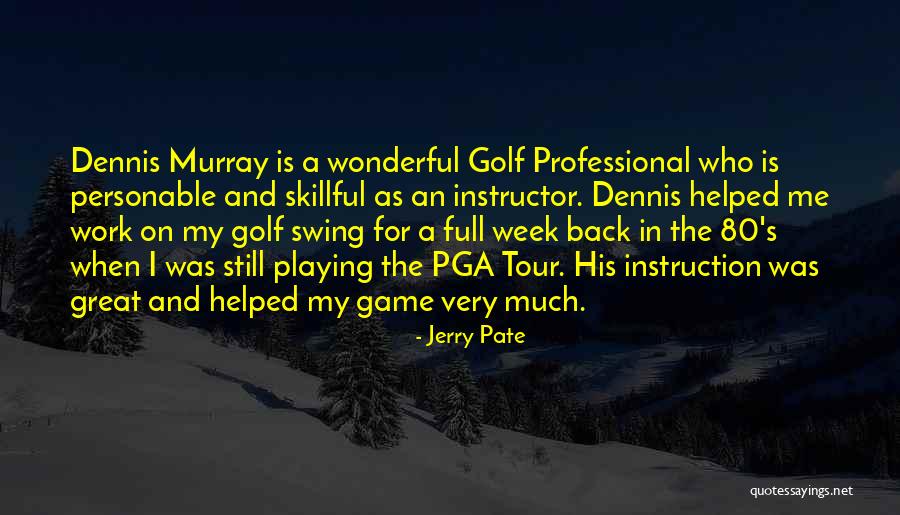 Jerry Pate Quotes 114776 Jerry Pate Quotes 114776