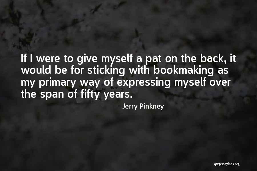 Jerry Pinkney Quotes 557835 Jerry Pinkney Quotes 557835