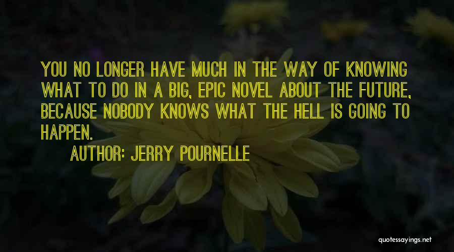 Jerry Pournelle Quotes 394783