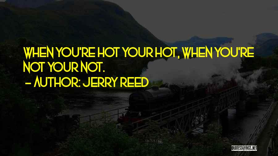 Jerry Reed Quotes 1295639