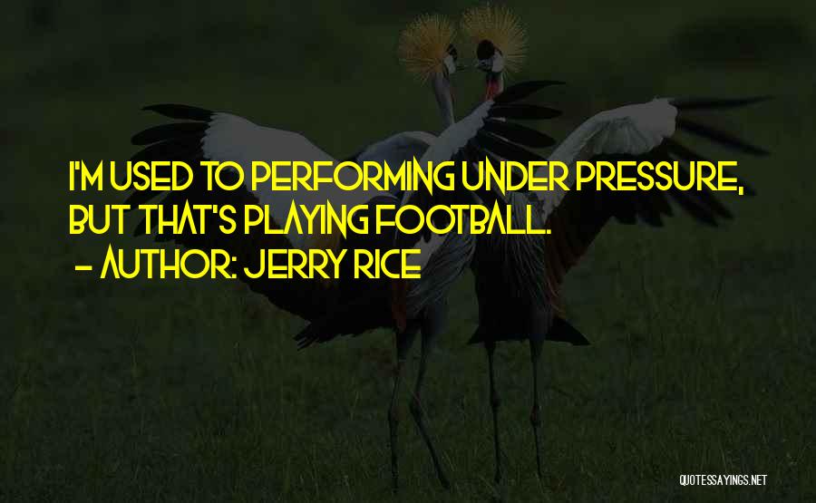 Jerry Rice Quotes 2245105