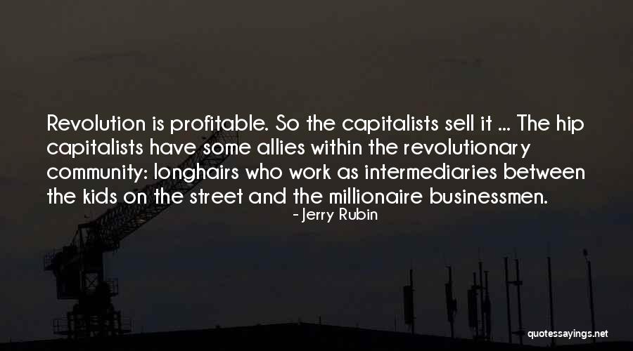 Jerry Rubin Quotes 1085619 Jerry Rubin Quotes 1085619